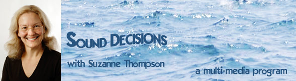 sound decisions with suzanne thompson multimedia environmental news